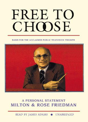 Cover for Rose Friedman · Free to Choose: a Personal Statement, Library Edition (Audiobook (CD)) [Unabridged edition] (2007)