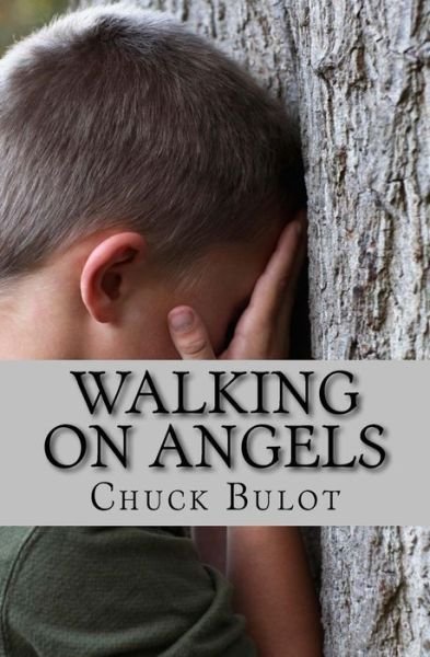 Cover for Chuck Bulot · Walking on Angels: a Collection of Short Stories (Paperback Bog) (2015)