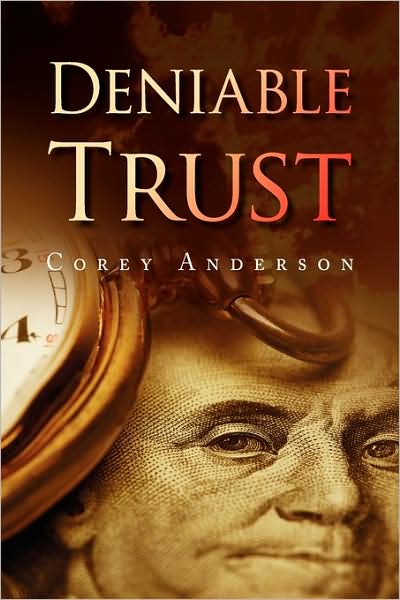 Cover for Corey Anderson · Deniable Trust (Hardcover Book) (2008)