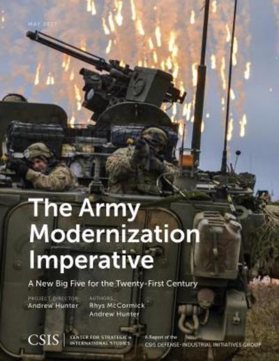 Cover for Andrew Hunter · The Army Modernization Imperative: A New Big Five for the Twenty-First Century - CSIS Reports (Paperback Book) (2017)