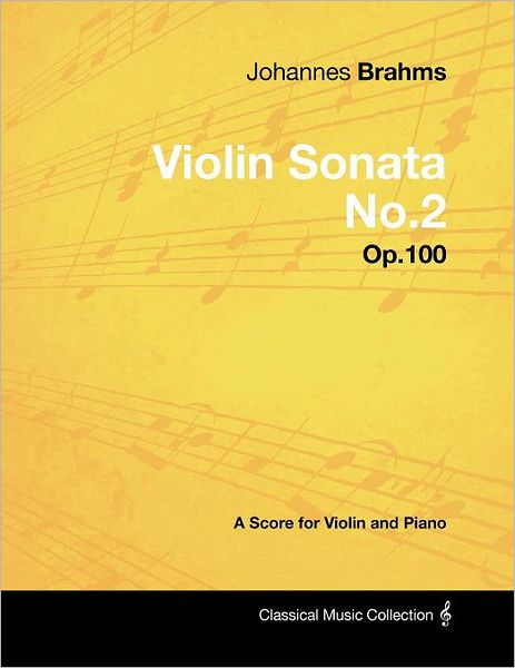 Cover for Johannes Brahms · Johannes Brahms - Violin Sonata No.2 - Op.100 - a Score for Violin and Piano (Paperback Book) (2012)