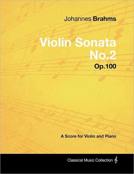 Cover for Johannes Brahms · Johannes Brahms - Violin Sonata No.2 - Op.100 - a Score for Violin and Piano (Paperback Bog) (2012)