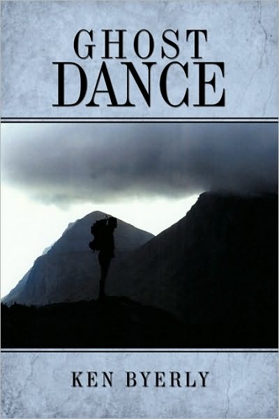 Cover for Ken Byerly · Ghost Dance (Paperback Book) (2009)