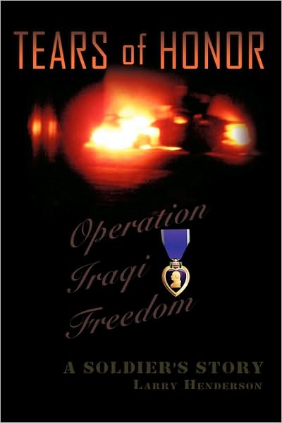 Cover for Henderson, Larry, Jr. · Tears of Honor: a Soldier's Story (Paperback Book) (2010)