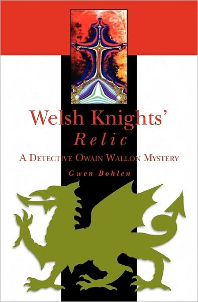 Cover for Gwen Bohlen · Welsh Knights' Relic: a Detective Owain Wallon Mystery (Paperback Bog) (2010)