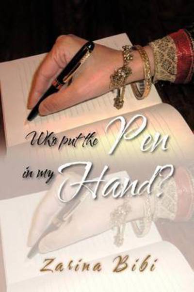 Cover for Zarina Bibi · Who Put the Pen in My Hand? (Paperback Book) (2012)