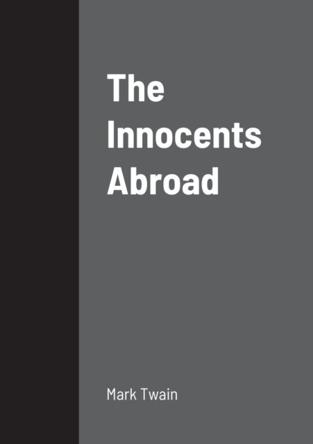 Cover for Mrak Twain · The Innocents Abroad (Paperback Bog) (2022)