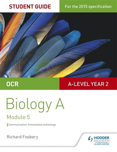 Richard Fosbery · OCR A Level Year 2 Biology A Student Guide: Module 5 (Paperback Book) (2016)