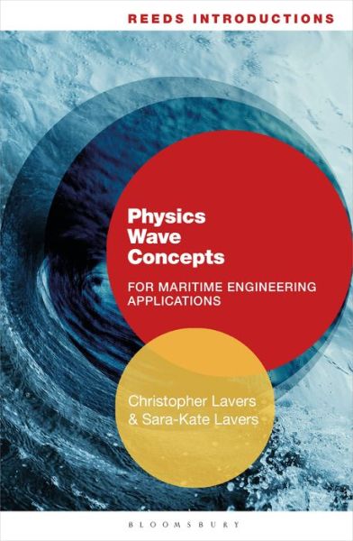 Cover for Lavers, Dr. Christopher, PhD, CPhys, CSci, FHEA (Senior Lecturer, Britannia Royal Naval College, UK) · Reeds Introductions: Physics Wave Concepts for Marine Engineering Applications - Reeds Professional (Paperback Book) (2017)