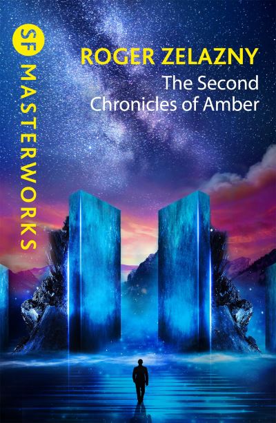 The Second Chronicles of Amber - S.F. Masterworks - Roger Zelazny - Kirjat - Orion Publishing Co - 9781473222151 - torstai 18. elokuuta 2022