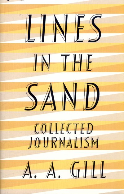 Lines in the Sand: Collected Journalism - Adrian Gill - Böcker - Orion Publishing Co - 9781474605151 - 9 februari 2017