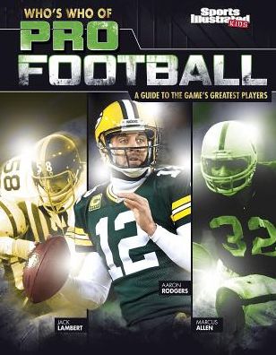 Who's Who of Pro Football: a Guide to the Game S Greatest Players - Andy Rogers - Książki - Capstone Press - 9781476557151 - 1 sierpnia 2015