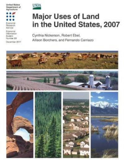 Major Uses of Land in the United States, 2007 - Robert Ebel - Książki - Createspace Independent Publishing Platf - 9781477617151 - 8 czerwca 2012