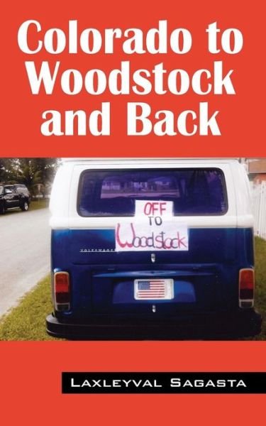 Cover for Laxleyval Sagasta · Colorado to Woodstock and Back (Pocketbok) (2013)