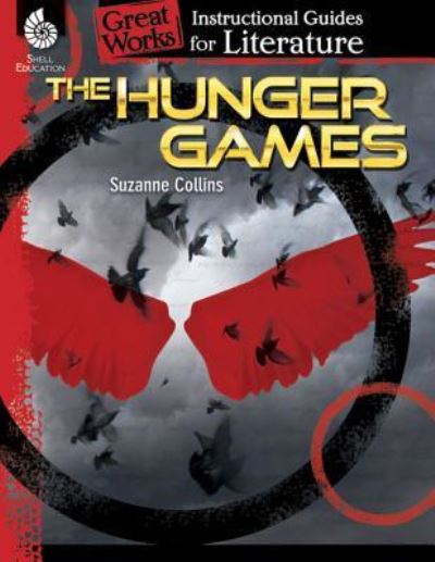 The Hunger Games: An Instructional Guide for Literature: An Instructional Guide for Literature - Charles Aracich - Książki - Shell Educational Publishing - 9781480785151 - 1 lipca 2016