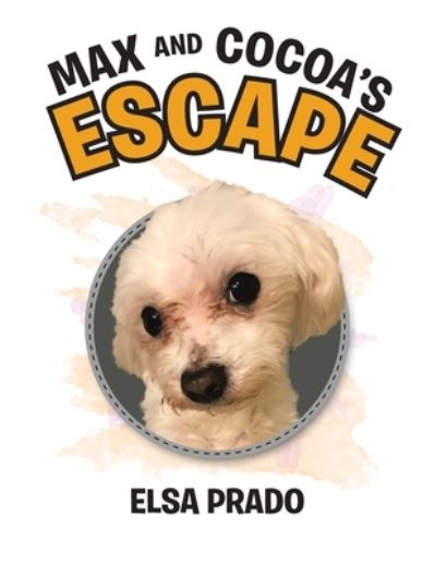 Cover for Elsa Prado · Max and Cocoa's Escape (Paperback Book) (2020)