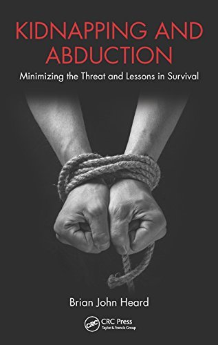 Cover for Heard, Brian John (Forensic Firearms Consultant, Earl Stonham, UK) · Kidnapping and Abduction: Minimizing the Threat and Lessons in Survival (Gebundenes Buch) (2014)