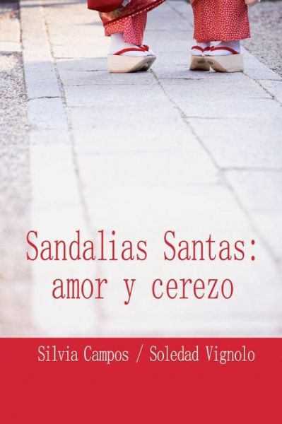 Cover for Silvia J R Campos · Sandalias Santas: Amor Y Cerezo (Paperback Book) (2013)