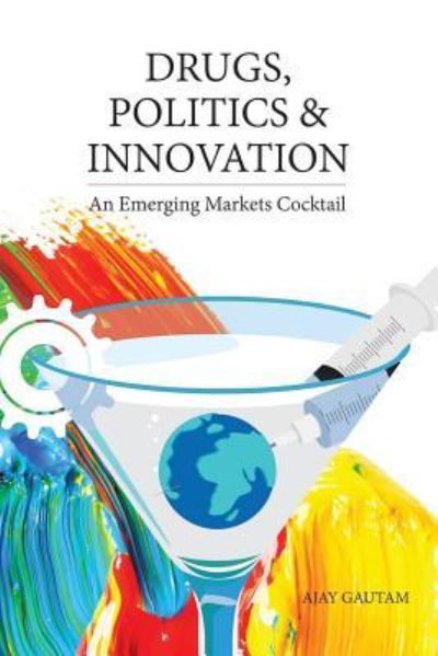 Cover for Ajay Gautam · Drugs, Politics, and Innovation (Paperback Book) (2016)