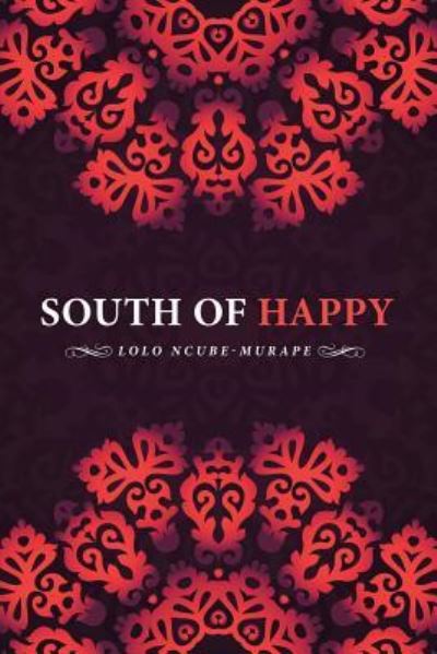 Cover for Lolo Ncube-Murape · South of Happy (Paperback Book) (2016)