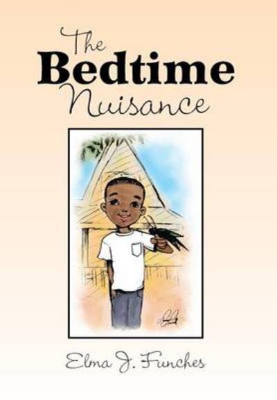 Cover for Elma J Funches · The Bedtime Nuisance (Hardcover Book) (2013)