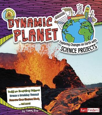 Cover for Tammy Enz · Dynamic Planet: Exploring Changes on Earth with Science Projects (Hardcover Book) (2015)