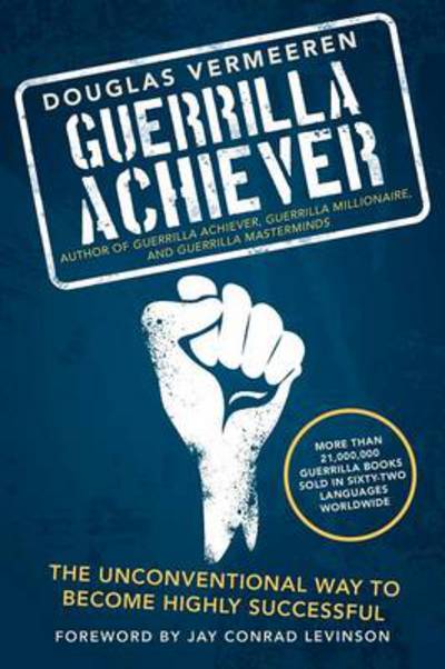 Cover for Douglas Vermeeren · Guerrilla Achiever: the Unconventional Way to Become Highly Successful (Taschenbuch) (2014)