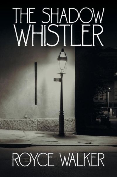 Cover for Royce Walker · The Shadow Whistler (Paperback Book) (2014)