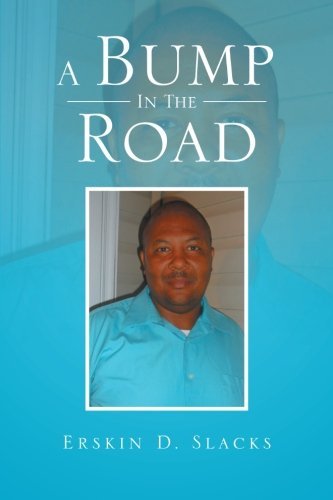 Cover for Erskin D. Slacks · A Bump in the Road (Paperback Book) (2013)