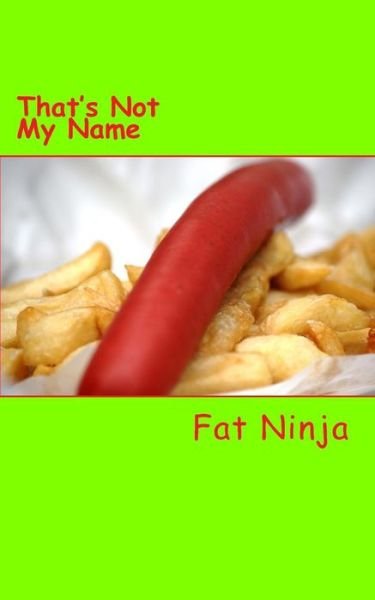 Cover for Fat Ninja · That's Not My Name (Paperback Book) (2014)