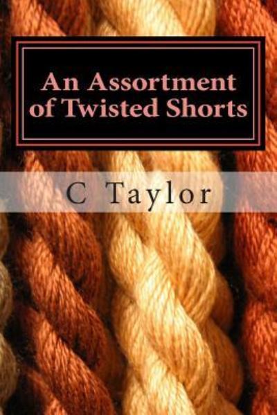 Cover for C Taylor · An Assortment of Twisted Shorts (Paperback Book) (2013)