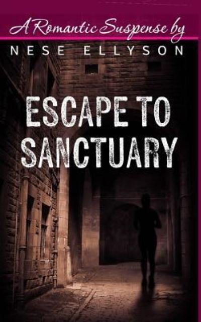 Cover for Nese Ellyson · Escape to Sanctuary (Pocketbok) (2017)