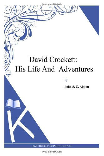 Cover for John S. C. Abbott · David Crockett: His Life and Adventures (Taschenbuch) (2013)