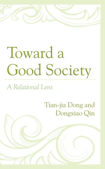 Cover for Tian-jia Dong · Toward a Good Society: A Relational Lens (Hardcover Book) (2021)