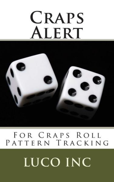 Cover for Luco Inc · Craps Alert: for Craps Roll Pattern Tracking (Paperback Bog) (2014)