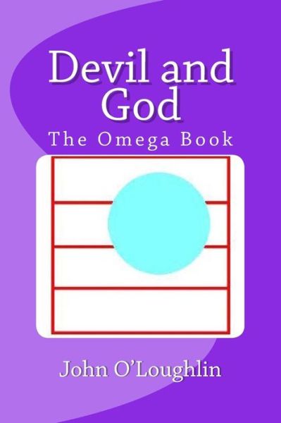 Cover for John O'loughlin · Devil and God: the Omega Book (Paperback Book) [First edition] (2014)