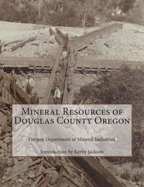 Cover for Oregon Department of Geology and Mineral Industries · Mineral Resources of Douglas County Oregon (Taschenbuch) (2014)