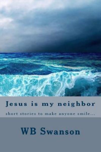 Cover for Wb Swanson · Jesus is my neighbor (Pocketbok) (2014)
