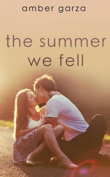 Cover for Amber Garza · The Summer We Fell (Paperback Book) (2014)