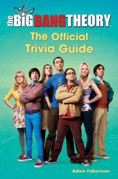 Cover for Adam Faberman · The Big Bang Theory: The Official Trivia Guide (Paperback Bog) (2015)
