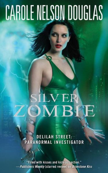 Cover for Carole Nelson Douglas · Silver Zombie: Delilah Street: Paranormal Investigator (Paperback Book) (2015)