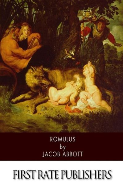 Romulus - Jacob Abbott - Books - Createspace - 9781508454151 - February 12, 2015