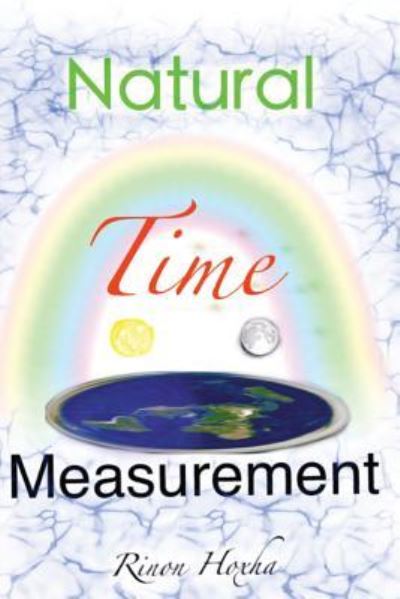 Cover for Rinon Hoxha · Natural Time Measurement: a Unique and Universal Approach (Paperback Book) (2015)