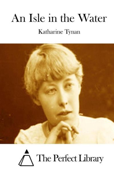 Cover for Katharine Tynan · An Isle in the Water (Pocketbok) (2015)