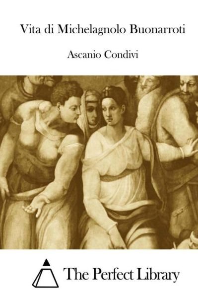 Cover for Ascanio Condivi · Vita Di Michelagnolo Buonarroti (Pocketbok) (2015)