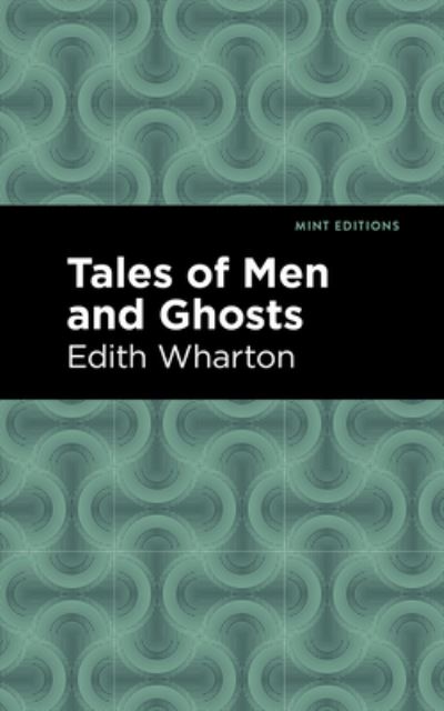 Cover for Edith Wharton · Tales of Men and Ghosts - Mint Editions (Hardcover bog) (2021)