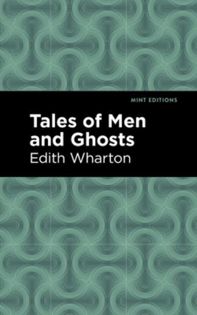 Cover for Edith Wharton · Tales of Men and Ghosts - Mint Editions (Gebundenes Buch) (2021)