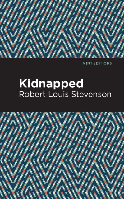 Cover for Robert Louis Stevenson · Kidnapped - Mint Editions (Hardcover Book) (2021)