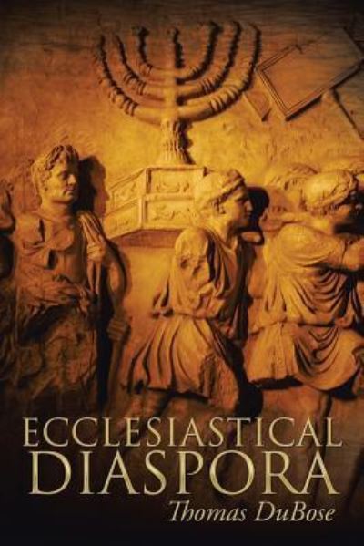 Cover for Thomas Dubose · Ecclesiastical Diaspora (Paperback Book) (2015)