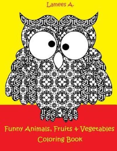 Cover for Lamees A · Funny Fruits, Vegetables &amp; Animals Coloring Book For Kids (Paperback Bog) (2015)